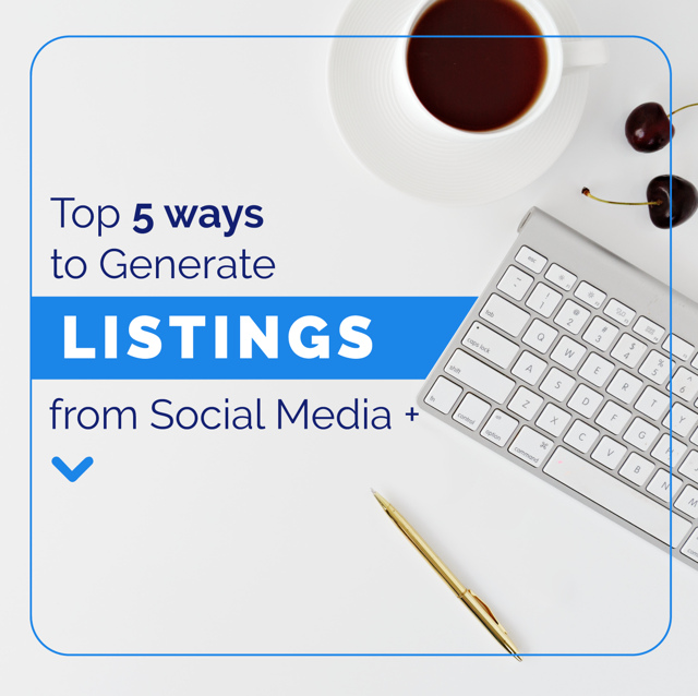 Top 5 Ways to Generate Listings from Social Media +